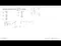 Bentuk sederhana dari (a^-2 b^-3 c)/ (ab^-4 c^-3) adalah