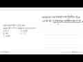 Jika sin(A+B)=0,35 dan sin(A-B)=0,25 maka 4 sinA cosB=...