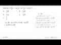 Nilai dari sin 4/3 pi-cos 3/2 pi+sin 2/3 pi-cos 3/4 pi=