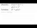 Diketahui: F(x)=2 x+1 g(x)=x^(2) Tentukan: (F+g)(x)