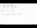 a. 3log27+3log6-3log2=... b. log10+log2-log4+log20=...