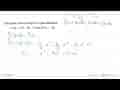 Tentukan rumus fungsi F(x) jika diketahui:F'(x)=3x^2-8x-5