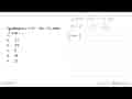 Jika diketahui y=3x^2-16x-12, maka integral 0 1 y dx= ....