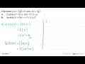 Diketahui f(x)=5x^2+6 dan I(x)=x a. Carilah (foI)(x) dan