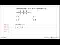 Diketahui ab+ac+bc=5 dan abc=1. Nilai 1/a+1/b+1/c=... a. 5