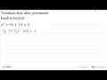 Tentukan akar-akar persamaan kuadrat berikut: x^2 + 9x + 14