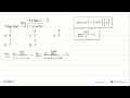 Nilai dari limit x mendekati 0 4x tan x/(1-cos 6x) = ....