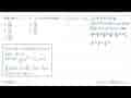 Nilai dari integral -1 1 (-x^3+2x-1)^2 d)x sama dengan ....