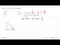 Jika cos (-A)=2/3, nilai tan A adalah.