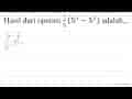 Hasil dari operasi (1)/(5)(5^(3)-5^(2)) adalah...