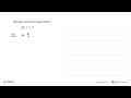 Hitunglah nilai limit fungsi berikut. limit x->1 (x+3)