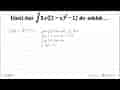 Hasil dari integral 3x((1-x)^2-1) dx adalah ...