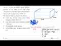 Sebuah kardus berbentuk balok dengan panjang 30 cm, lebar