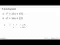 Faktorkanlah! a. x^2+23x+102 b. a^2+30a+225