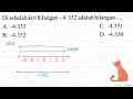 Di sebelah kiri bilangan -4.352 adalah bilangan . A. -4.353