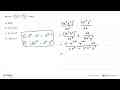 Nilai dari (3x^3 y^4)^2/2z^3 : (9x^4 y^7)/4z adalah ... a.