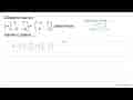 Diketahui matriks C = (3 7 -2 -6) + (-5 2 4 -1). Determinan