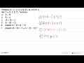 Diketahui A = {1,2,3,4,5}, B = {3,4,5,6,7}, dan C =