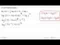 Sederhanakanlah! log(5y)+1/3 log(2y+5)-2 logy