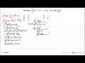 Diketahui integral a 3 (3x^2+2x+1) dx=25. Nilai 1/2 a=