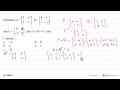 Diketahui A = [5 -2 1 2], B = [4 k 3 -2], dan C = [9 2 -5