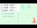 1. 16,29 - 8,27 = ... 2. 14,88 - 7,55 = ... 3. 18,44 - 9,31