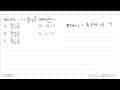 Jika f(2x-1)=(4x-5)/(2x+1), maka f(x) = ...