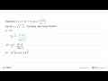 Diketahui f(x)=4x^2+8, g(x)=(x+5)/(2x-1), dan