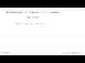 Jika diketahui f(x)=3 x-2 dan g(x)=x^2+x-3 , tentukan:lim x