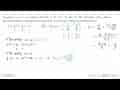 Parabola Y<ax^2+bx melalui titik-titik (1,1),(-1,-5) dan