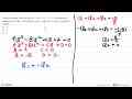 Jika persamaan suku banyak 4x^3-8x^2+cx+2=0 mempunyai