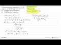 Diketaui persamaan lingkaran x^2+y^2-4x+2y+c=0 melalui