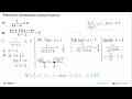 Tentukan himpunan penyelesaian: a. x/(3x+6)>=0 b.