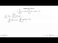 Buktikan bahwa: sigma k=2 3 (k^2+k)=sigma k=1 2 (k+1)(k+2)