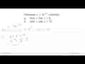 Diberikan y=4e^(-2x), tentukan: a. nilai y saat x=0, b.