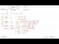 Nilai dari lim x->pi/4 ((x-pi/4)sin(3x-3pi/4))/2(1-sin2x) =