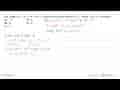 Jika fungsi f(x)=x^3+a x^2-bx+c turun hanya pada interval