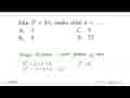 Jika 3^n = 81, maka nilai n = . . . . A. 3 B. 4 C. 9 D. 27