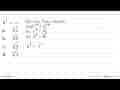 8^(1/9)=.... a. 2^(1/3) b. 8^(1/3) c. 3^(1/2) d. 3^(1/8)