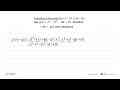 Diberikan polinomial f(t)=t^3-7t^2+18t-10 dan