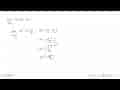 Tentukan limit fungsi berikut! Lim x->pi/2 cos^2 (x-pi/4)=