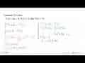 Tentukan F(x) jika:F''(x)=6x+8, F'(1)=5, dan F(2)=15