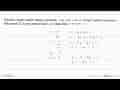 Diketahui fungsi kuadrat dengan persamaan f(x)=ax^2+bx+c.