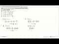 Suatu fungsi didefinisikan dengan f(x)=2-5x. Jika