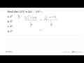 Hasil dari (1/3)^3 x 243 : 1/9^2 = a. 3^6 b. 3^5 c. 3^4 d.