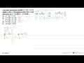 Akar-akar persamaan kuadrat x^2 + 2x + 3 = 0 adalah a dan