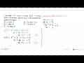 Jika f(x)=x^2+bx+c dan f(2)=0 dan f(3)=0 maka nilai b dan c