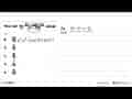 Nilai dari lim x -> 5 (2x^2-13x+15)/(x^3-125) adalah ....