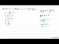 Jika f(x)=x+2 dan (g o f)(x)=x , maka g(x)=... a. -(1)/(3)