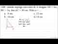 ABC adalah segitiga siku-siku di A dengan AB=4 a , BC=5 a ,